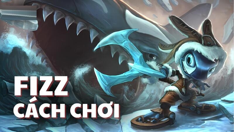 Cách chơi Fizz: Hướng dẫn full bảng ngọc, đồ và combo chuẩn