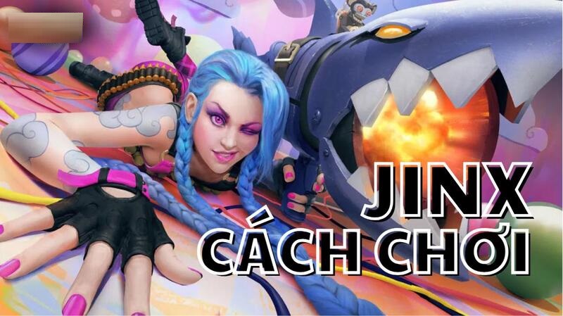 Cách chơi Jinx: Tips, combo, lên đồ & bảng ngọc mới nhất