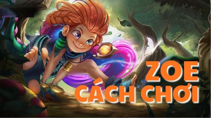 Cách Chơi Zoe Từ A Đến Z - Lên Đồ, Combo, Bảng Ngọc Chuẩn